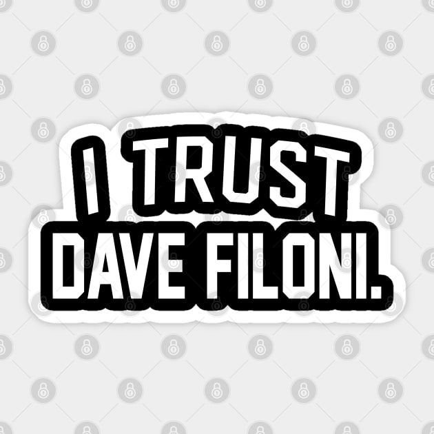 I TRUST DAVE FILONI Sticker by Bacon Loves Tomato